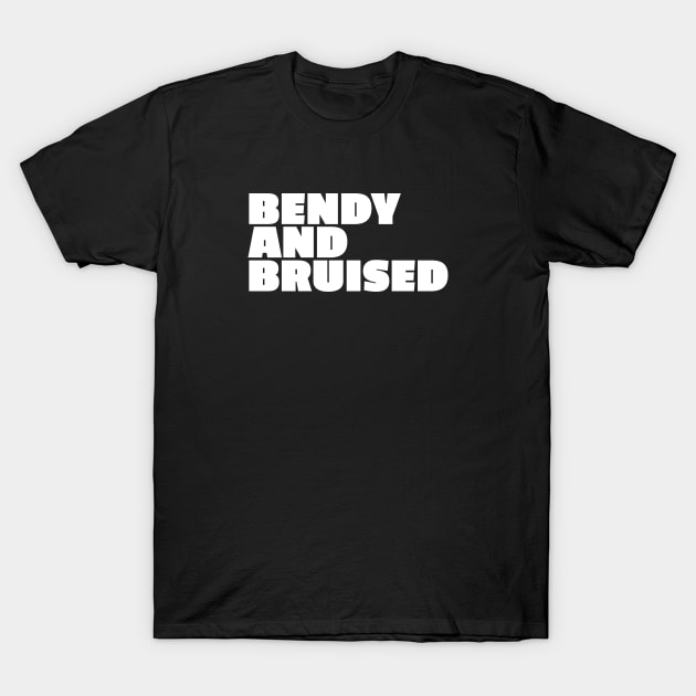 Bendy & Bruised - Aerialist Dancer Gymnast T-Shirt by DnlDesigns